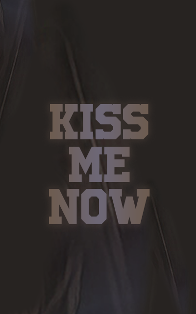 Kiss Me Now