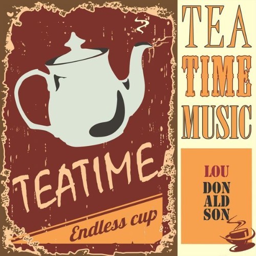 Lou Donaldson - Tea Time Music - 2014