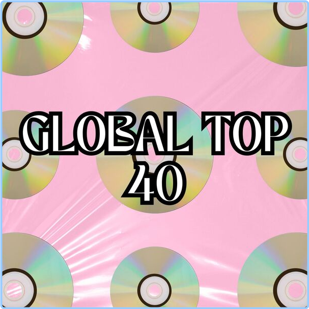 Various Artists - Global Top 40 (2024) [320 Kbps] AiBrClrf_o