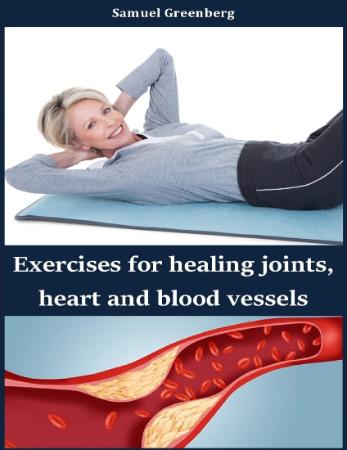 Exercises for healing joints, heart and blood vessels