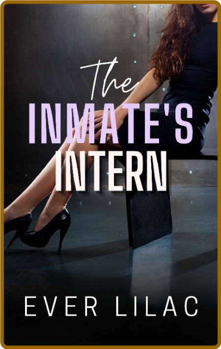 The Inmate's Intern - Ever Lilac