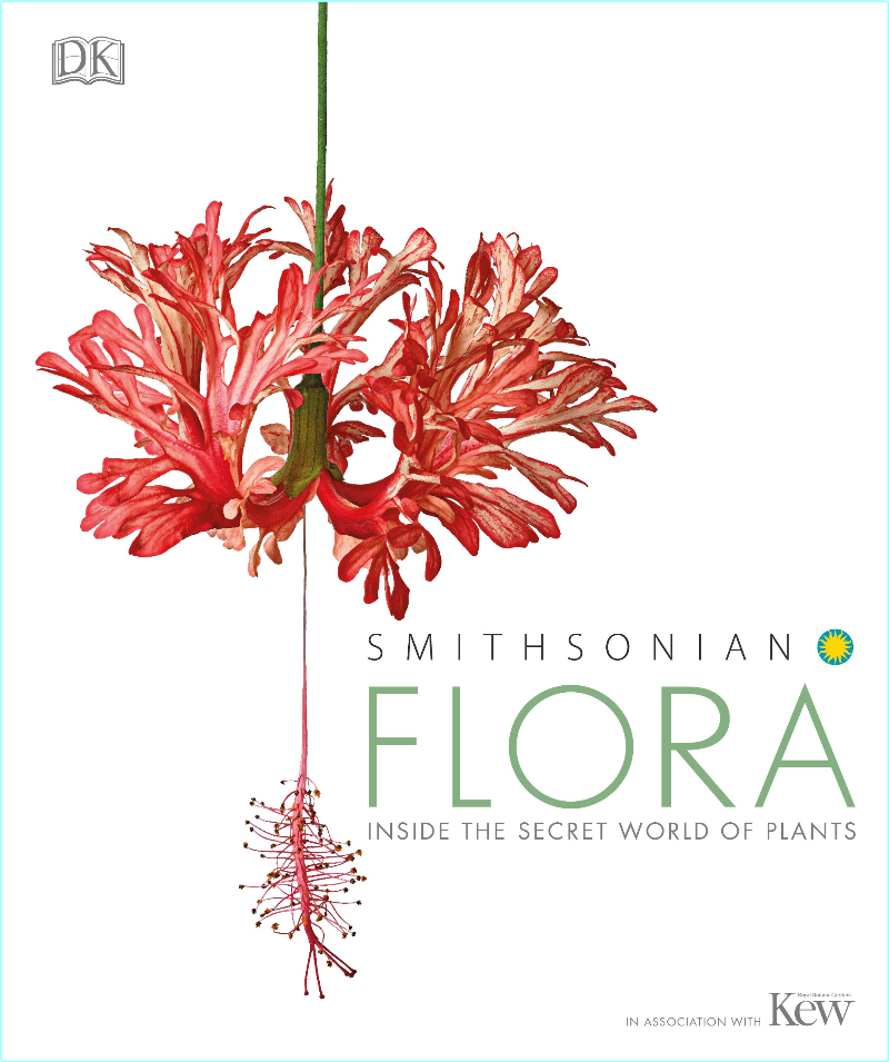 Flora Inside The Secret World Of Plants