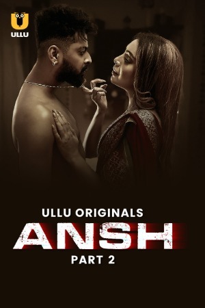 Ansh 2025 Hindi Season 01 Part 02 ULLU WEB Series 720p HDRip Download