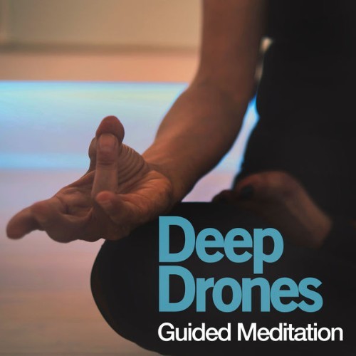 Guided Meditation - Deep Drones - 2019
