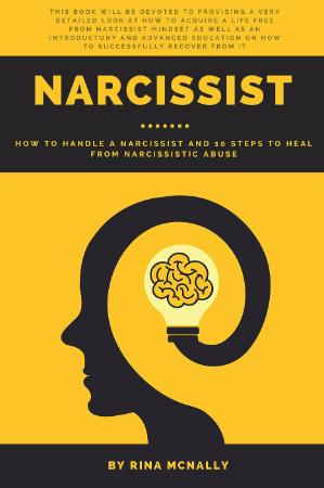 Narcissist - How to Handle a Narcissist and 10 Steps to Heal from Narcissistic Abuse