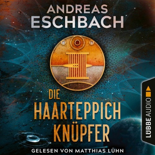 Andreas Eschbach - Die Haarteppichknüpfer  (Ungekürzt) (2022)