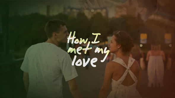 How I Met My Love - VideoHive 9266976