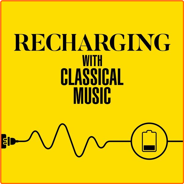 Various Artists - Recharging With Classical Music (2024) [320 Kbps] RW1XrWVy_o