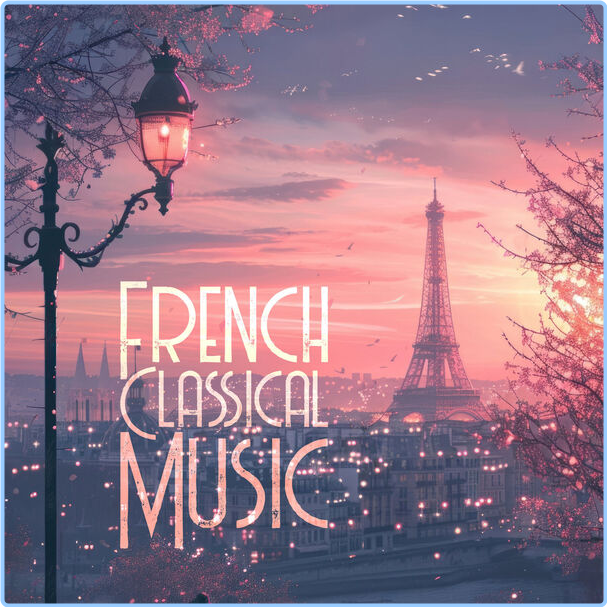 Various Artists - French Classical Music (2024) [320 Kbps] LG22M26T_o