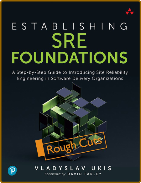 Establishing SRE Foundations - A Step-by-Step Guide to Introducing Site Reliabili...
