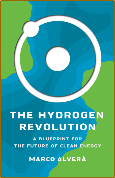 The Hydrogen Revolution  A Blueprint for the Future of Clean Energy by Marco Alverà  ALqyWVO8_o