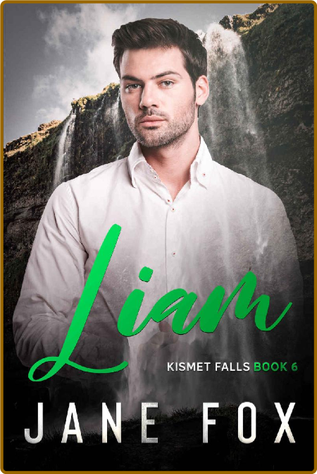 Liam (Kismet Falls Book 6) - Jane Fox