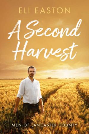 A Second Harvest   Eli Easton