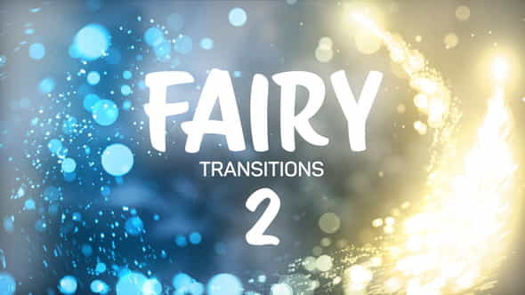 Fairy Transitions 2 - VideoHive 34712049