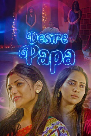 Desire Papa 2023 Hindi Season 01 [ Episodes 01 Added] Kooku Series 720p HDRip Download