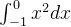 \int_{-1}^{0} x^2dx