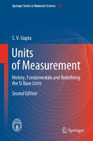Units of Measurement   History, Fundamentals and Redefining the SI Base Units (Spr...