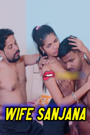 Wife Sanjana 2024 Hindi Uncut Short Films 720p HDRip Download