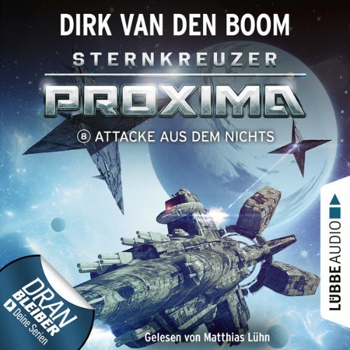 Dirk van den Boom - Attacke aus dem Nichts - Sternkreuzer Proxima, Folge 8  (Ungekürzt) - 2021