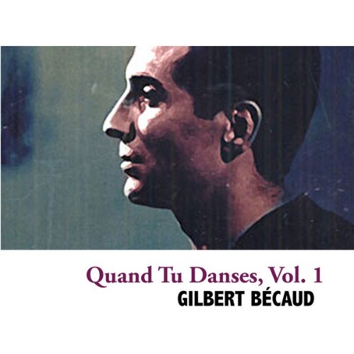 Gilbert Bécaud - Quand Tu Danses, Vol  1 - 2008