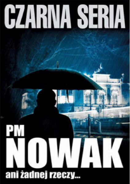 PM Nowak - Ani żadnej rzeczy