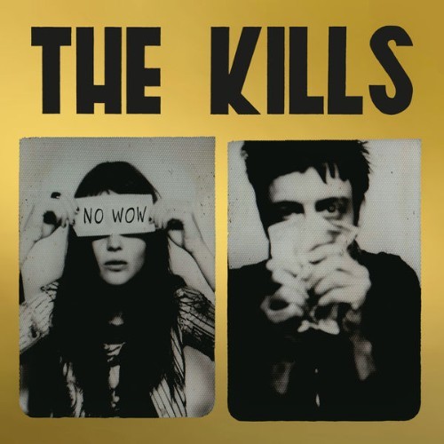 The Kills - No Wow (The Tchad Blake Mix 2022) - 2022