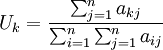 U_k=\frac{\sum_{j=1}^{n}a_{kj}}{\sum_{i=1}^{n}\sum_{j=1}^{n}a_{ij}}