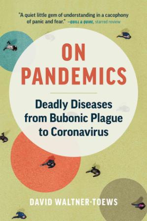 On Pandemic  Deadly Diseases from Bubonic Plague to Coronavirus by David Waltner-T...