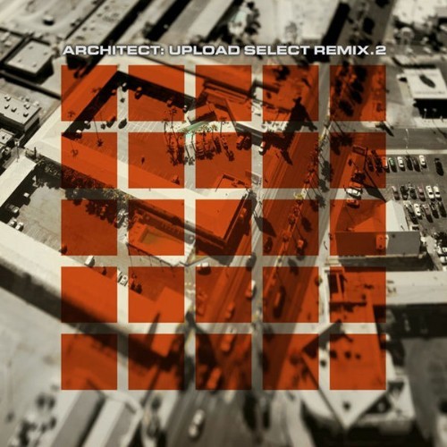 Architect - Upload Select Remix 2 - 2011