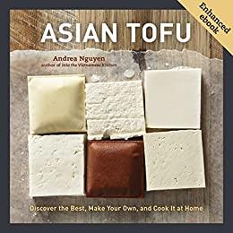 Asian Tofu - Discover the Best, Make Your Own, and Cook It at Home