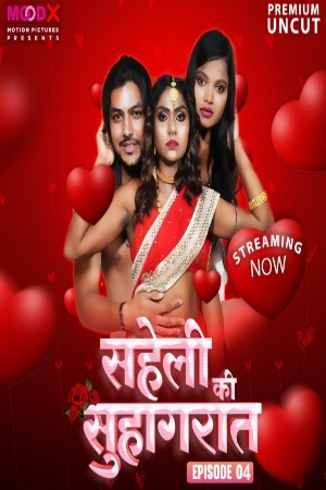 Saheli Ki Suhaagraat 2024 Hindi Season 01 [ NEW Episodes 04 Added] Moodx WEB Series 720p HDRip Download