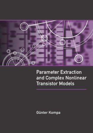 Parameter Extraction and Complex Nonlinear Transistor Models