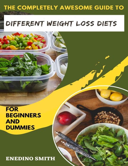The Completely Awesome Guide To Different Weight Loss Diets For Beginners And Dummies