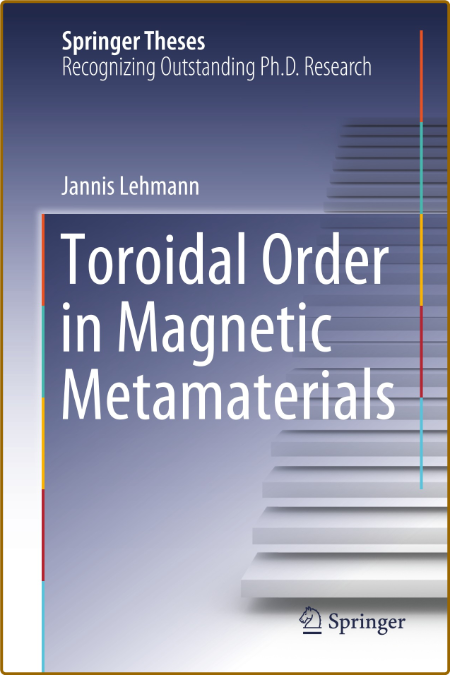 Lehmann J  Toroidal Order in Magnetic Metamaterials 2022