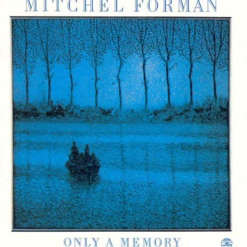 Mitchel Forman - Only A Memory - 1982