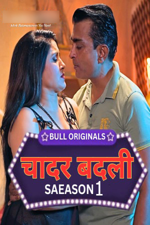 Chadar Badli 2025 Hindi Season 01 [ New Episodes 05-06 Added ] BullApp WEB Series 720p HDRip Download