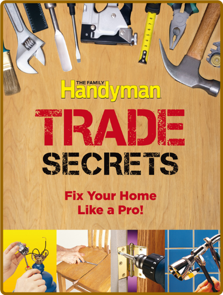 Family Handyman Trade Secrets - Fix Your Home Like a Pro!