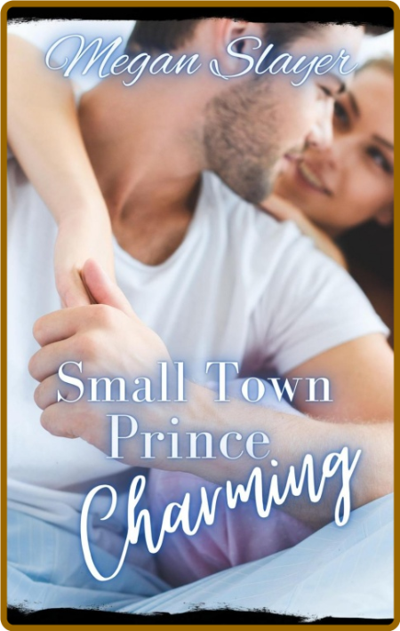 Small Town Prince Charming - Megan Slayer VZYadGtA_o