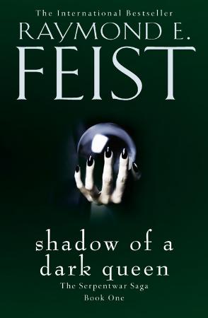 Raymond E Feist   Shadow of a Dark Queen (Serpentwar Saga, Book 1) (UK Edition)