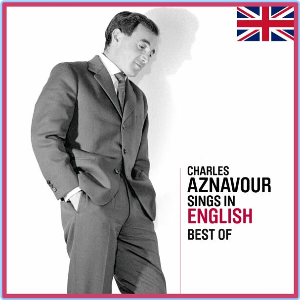 Charles Aznavour Sings In English Best Of (2024) WEB [FLAC] 16BITS 44 1KHZ Am3OGsBI_o