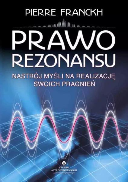 Pierre Franckh - Prawo rezonansu