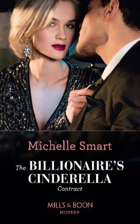 The Billionaires Cinderella Contract - Michelle Smart