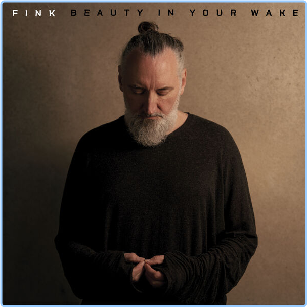 Fink Beauty In Your Wake (2024) Alternativa E Indie Flac 24 48 BELxPglJ_o