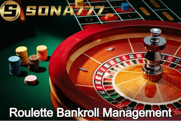 Win Big with Roulette Bankroll Management at SONA777