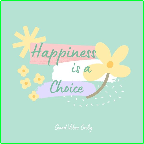 Various Artists - Happiness Is A Choice Good Vibes Only (2024) [320 Kbps] OSzZLKrN_o