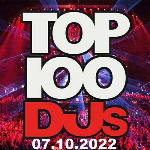 VA - Top 100 DJs Chart [07.10] (2022) 