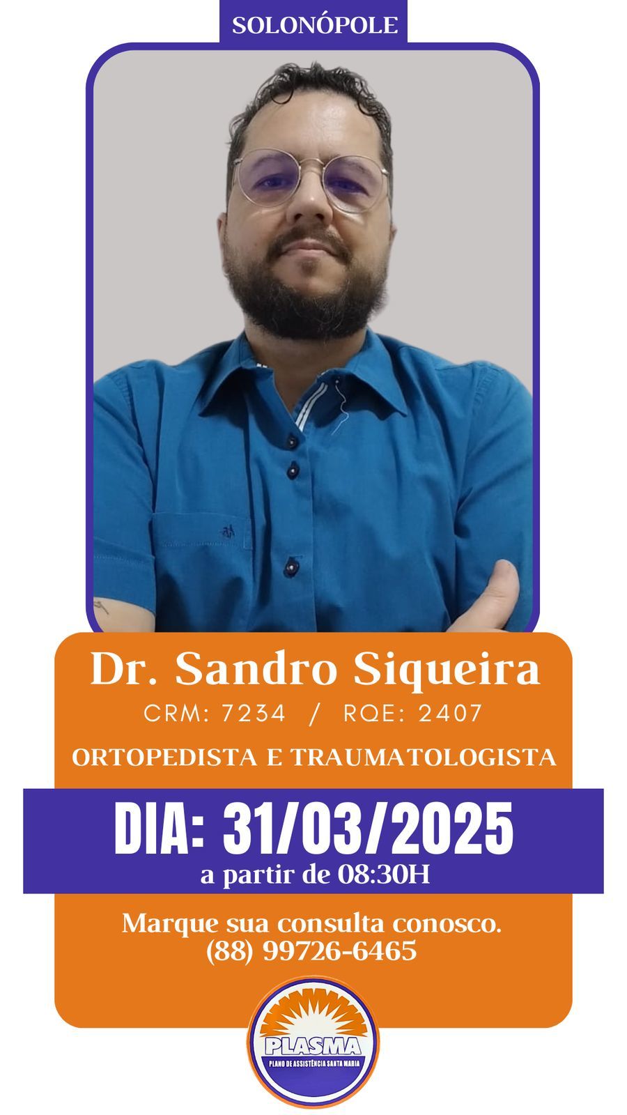 Dr Sandro Siqueira (Ortopedista/Traumatologista) 31-Março segunda-Feira as 08h30min da manhã