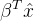 \beta ^T\hat{x}