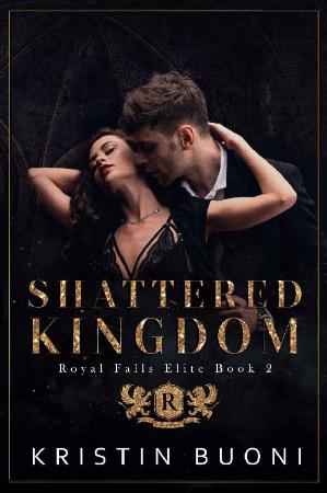 Shattered Kingdom A Dark High   Kristin Buoni