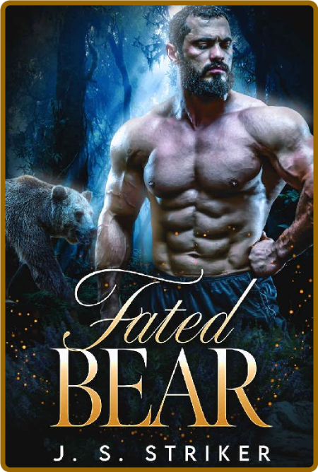 Fated Bear (Shifters & Fae Book - J  S  Striker BeoMT2iT_o